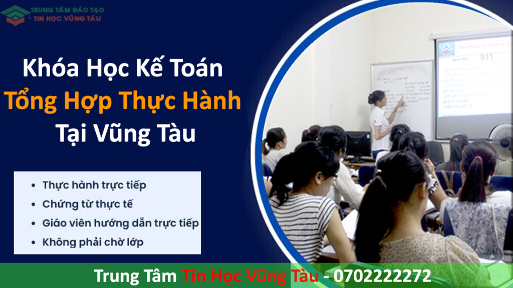 Khóa Học Kế Toán Tổng Hợp Thực Hành Tại Vũng Tàu